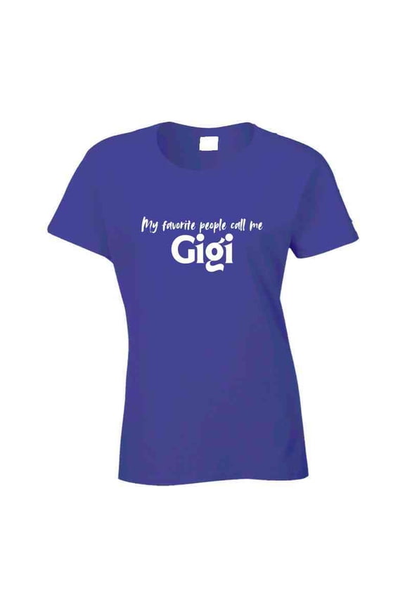 My Favorite People Call Me Gigi - Women's Statement Shirt