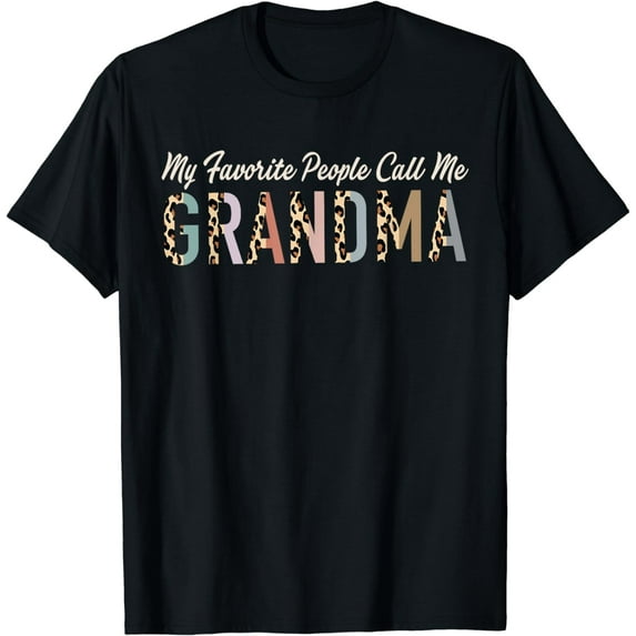 My Favorite People Call Me Grandma Gifts Leopard Mothers Day T-Shirt