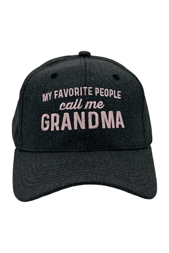 My Favorite People Call Me Grandma Hat Funny Sarcastic Mothers Day Cap