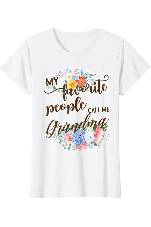 My Favorite People Call Me Grandma Mother's Day T-ShirtMen and women, White T-shirt, size: Extra large