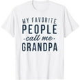 thumbnail image 1 of My Favorite People Call Me Grandpa GiftsFather's Day T-Shirt, 1 of 4