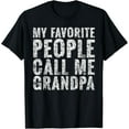 thumbnail image 1 of My Favorite People Call Me Grandpa Granddad Gift Father Day T-Shirt100% pure cotton, 1 of 5
