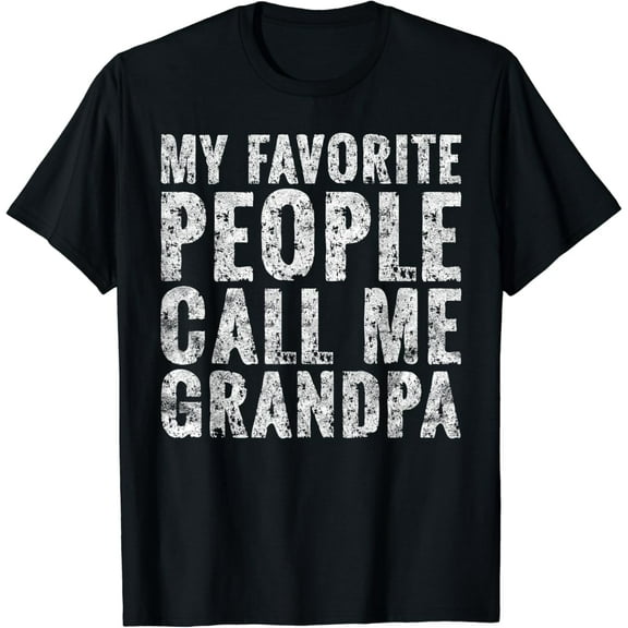 My Favorite People Call Me Grandpa Granddad Gift Father Day T-Shirt100% pure cotton