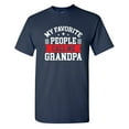 thumbnail image 1 of My Favorite People Call Me Grandpa Sarcastic Humor Graphic Tees Gift For Mens Novelty Funny T Shirt, 1 of 5