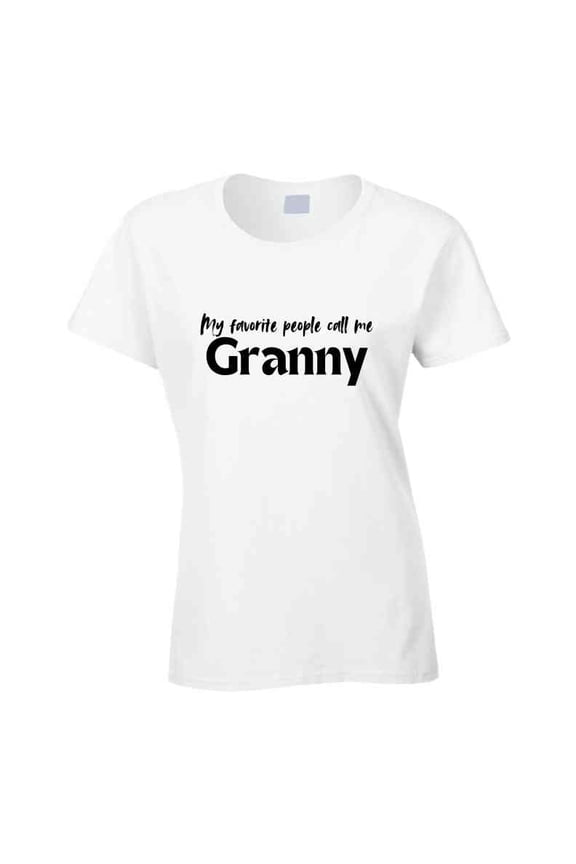 My Favorite People Call Me Granny - Women's Statement Shirt