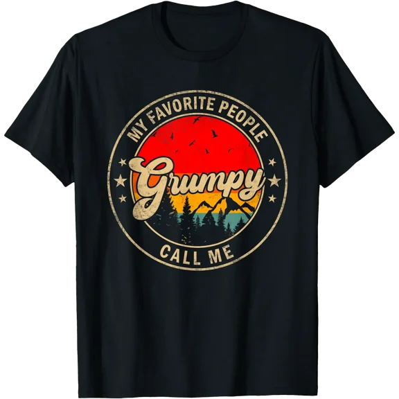 My Favorite People Call Me Grumpy For Papa Grandpa T-Shirt