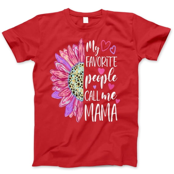 My Favorite People Call Me Mama T-Shirt – Cute Floral Heart Graphic Tee, Mother's Day Gift, Colorful Sunflower Mom Life Shirt for Women