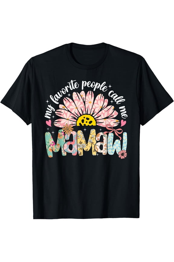 My Favorite People Call Me Mamaw Mothers Day Girly Women T-Shirt