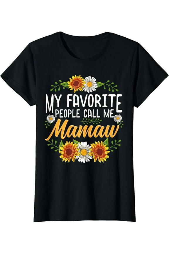 My Favorite People Call Me Mamaw Shirt Mothers Day Gifts T-Shirt