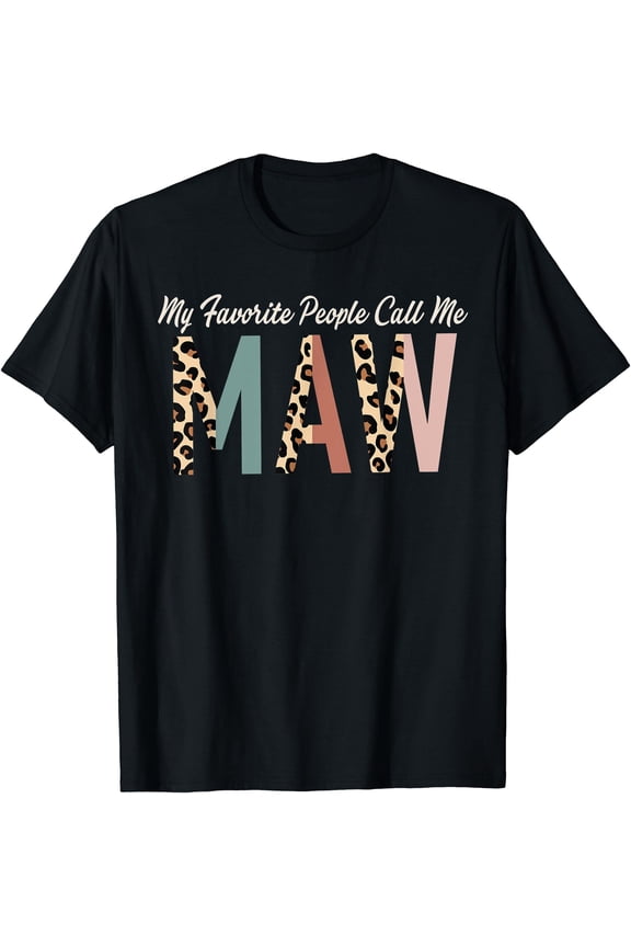 My Favorite People Call Me Maw Gifts Leopard Mother'S Day T-Shirt, Unisex T-Shirt