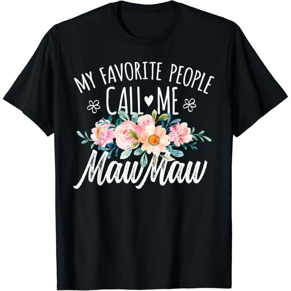 My Favorite People Call Me Mawmaw Floral Birthday Mawmaw T-Shirt Unisex S-5XL Hot Trending Shirt, Vintage Birthday Gift