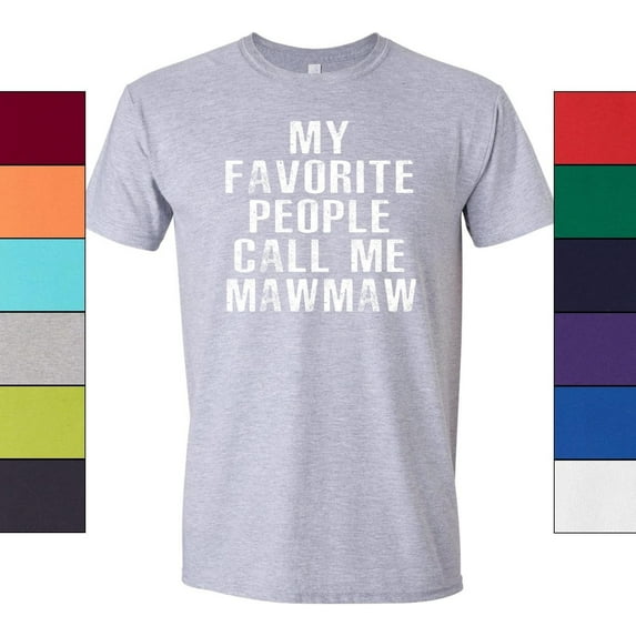 My Favorite People Call Me Mawmaw Women's T Shirt Gift for Grandma and Mothers Day Tee Sport Grey