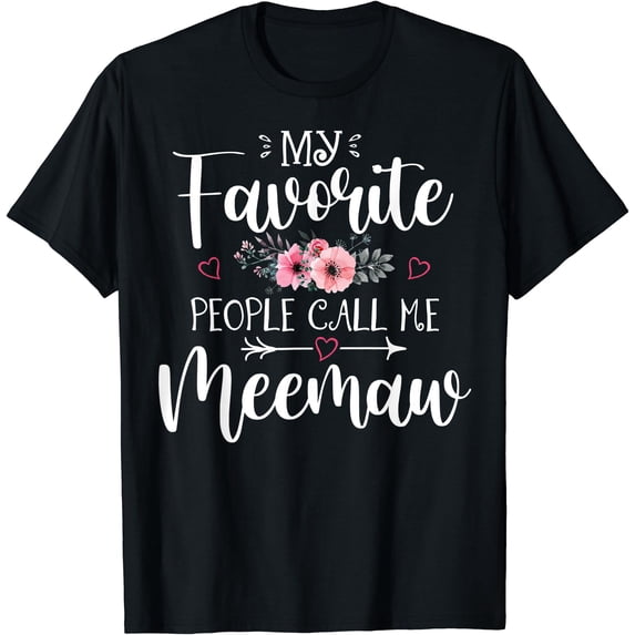 My Favorite People Call Me Meemaw Floral Mother' Day T-Shirt - Walmart.com
