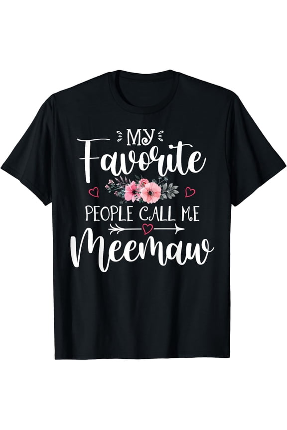 My Favorite People Call Me Meemaw Shirt Floral Mother's Day T-Shirt