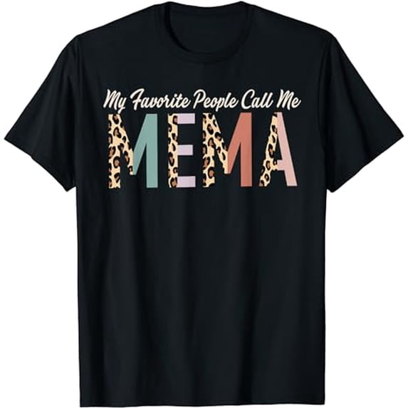 My Favorite People Call Me Mema Gifts Leopard Mother's Day T-Shirt