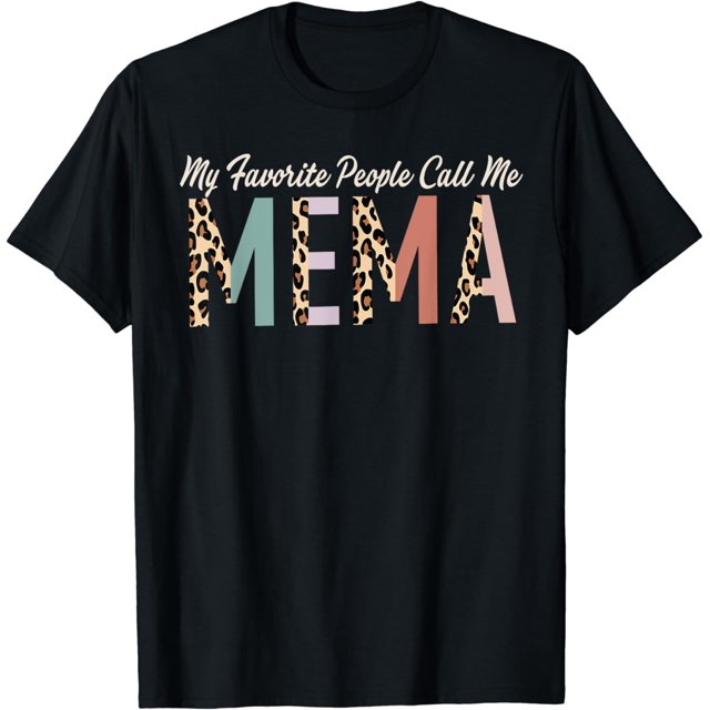 My Favorite People Call Me Mema Gifts Leopard Mother's Day TShirt