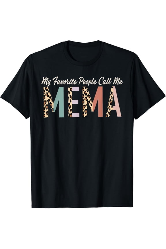 My Favorite People Call Me Mema Gifts Mother'S Gift T-Shirt Unisex S-5XL Hot Trending Shirt, Vintage Birthday Gift