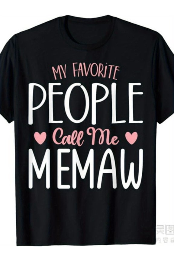 My Favorite People Call Me Memaw Funny T-Shirt, Cute Heart Graphic Tee, Best Grandparent Gift, Special Occasion Appreciation Top for Women