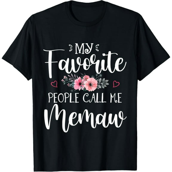 My Favorite People Call Me Memaw Shirt Floral Mother's Day T-ShirtMen and women, Black T-shirt, size: Extra large