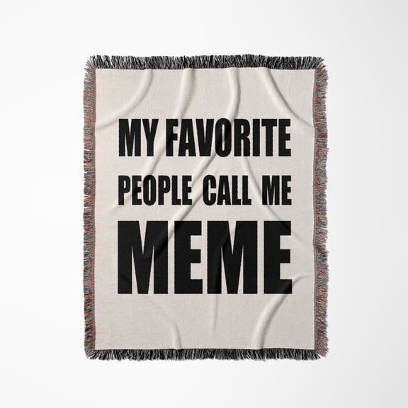 My Favorite People Call Me Meme - Fun Black Text Design For Grandma, Woven Blanket