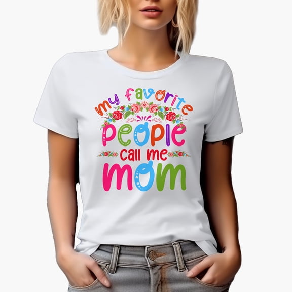 My Favorite People Call Me Mom, Floral, White T-Shirt, XL
