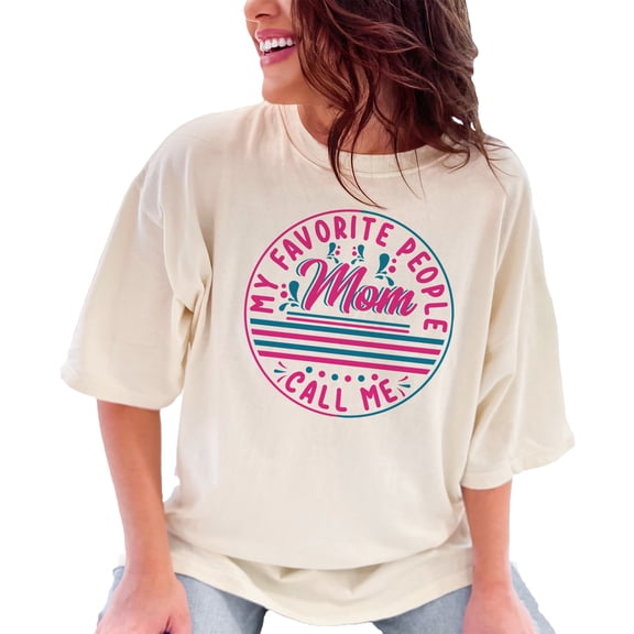 My Favorite People Call Me Mom, Mother Quote, Ivory Comfort Colors T-Shirt, 2XL