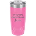 thumbnail image 1 of My Favorite People Call Me Mom Stainless Steel Engraved Insulated Tumbler 20 Oz Travel Coffee Mug, Pink, 1 of 1