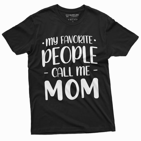 My Favorite People Call Me Mom T-Shirt Mother'S Day Gifts Unisex Womens Birthday Tee (Large Black)