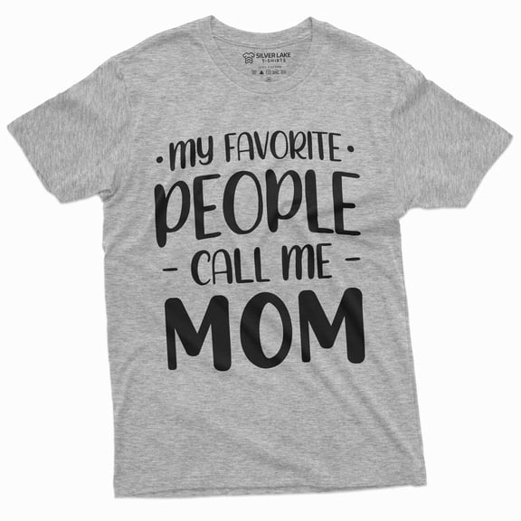 My Favorite People Call Me Mom T-Shirt Mother'S Day Gifts Unisex Womens Birthday Tee