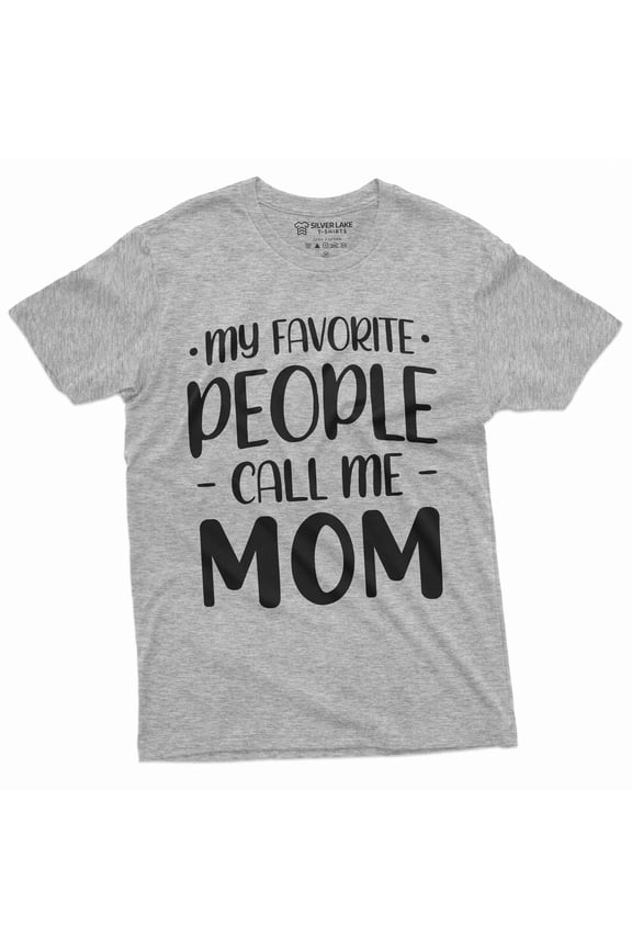My Favorite People Call Me Mom T-Shirt Mother'S Day Gifts Unisex Womens Birthday Tee
