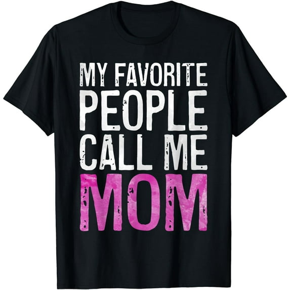My Favorite People Call Me Mom T-Shirt Mother's Day Shirt T-Shirt