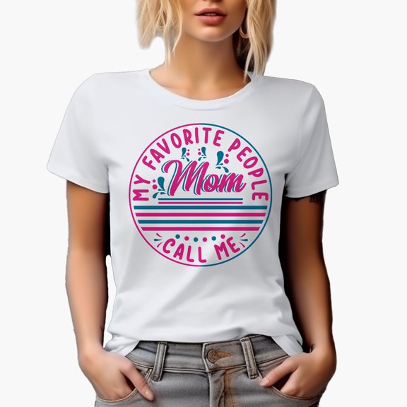 My Favorite People Call Me Mom, White T-Shirt, Large