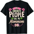 thumbnail image 1 of My Favorite People Call Me Mommom Shirt Mothers Day Gifts T-Shirt, 1 of 4