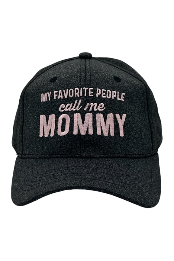 My Favorite People Call Me Mommy Hat Funny Sarcastic Mothers Day Cap