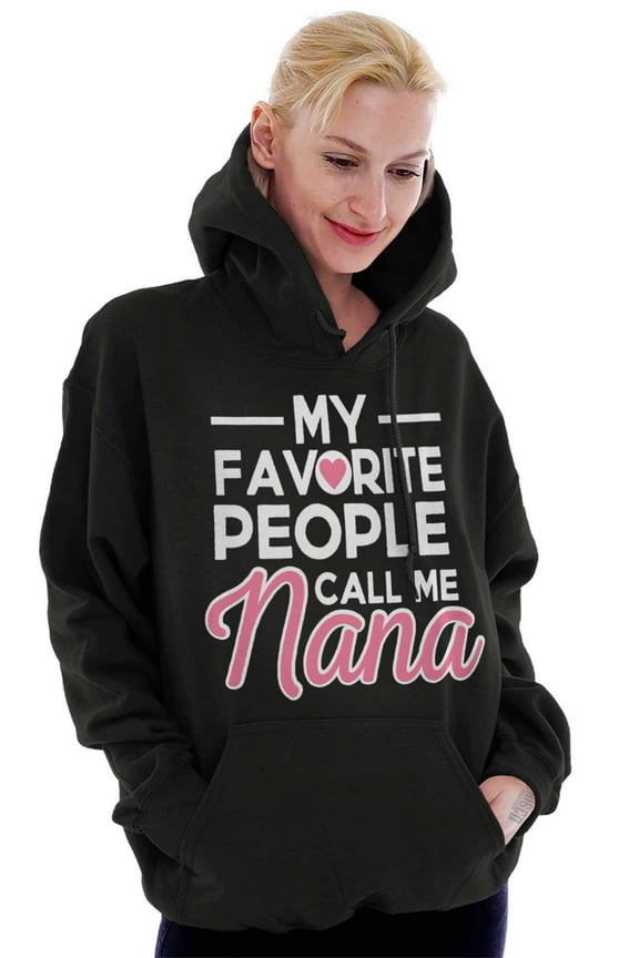 My Favorite People Call Me Nana Cute Hoodie Sweatshirt Women Brisco Brands S
