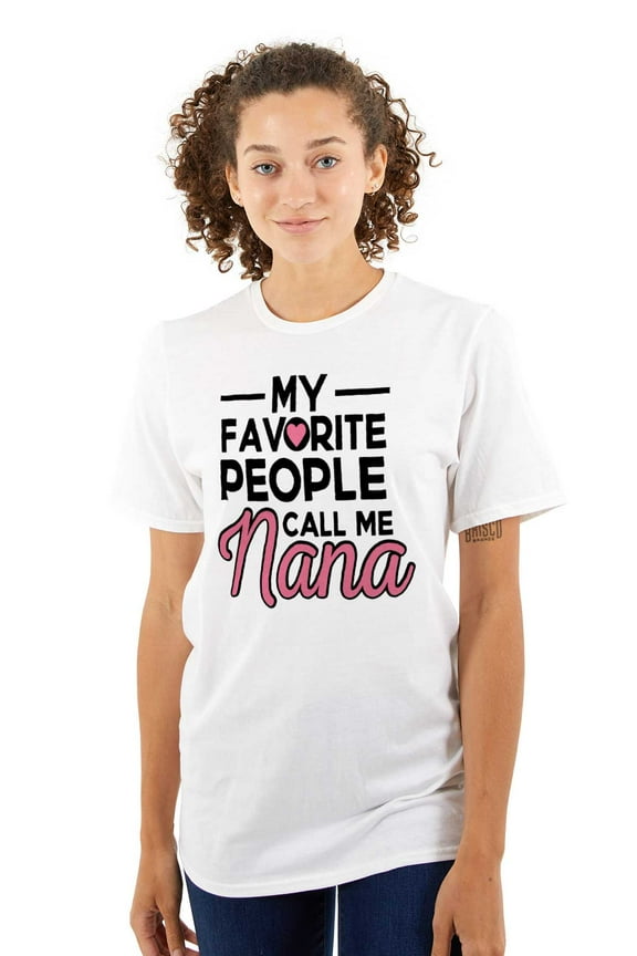 My Favorite People Call Me Nana Cute Women's Plus Size Graphic Tee Brisco Brands 2X