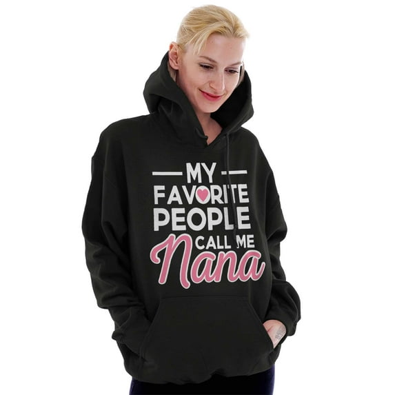 My Favorite People Call Me Nana Cute Women Plus Size Graphic Pullover Hoodie Brisco Brands 4X