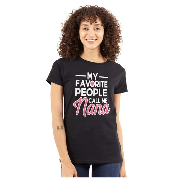 My Favorite People Call Me Nana Cute Womens Fitted Plus Size Graphic Tee Brisco Brands 2X