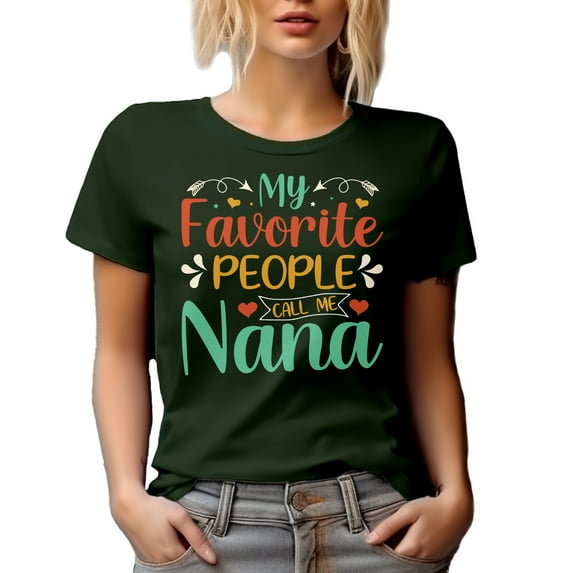 My Favorite People Call Me Nana - Grandma or Grandmother, Mother's Day or Birthday, Military Green T-Shirt, 3XL