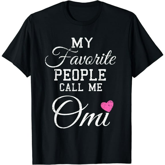My Favorite People Call Me Omi T-Shirt
