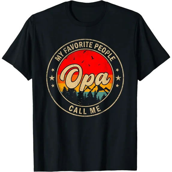 My Favorite People Call Me Opa For Papa Grandpa T-Shirt - Walmart.com