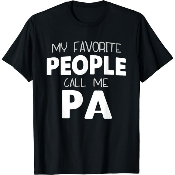 My Favorite People Call Me Pa Funny T-Shirt