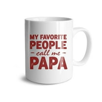 My Favorite People Call Me Papa Coffee Mugs 15 OZ Sublimation Mugs,Double-sided Printing Ceramic Cups Ceramic Mugs for Coffee,Tea,Hot Cocoa