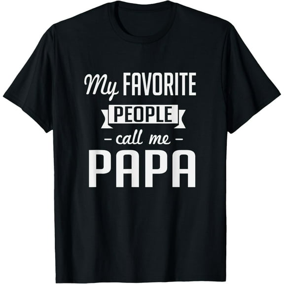 My Favorite People Call Me Papa Cute Father T-Shirt