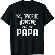 My Favorite People Call Me Papa Cute Father T-Shirt