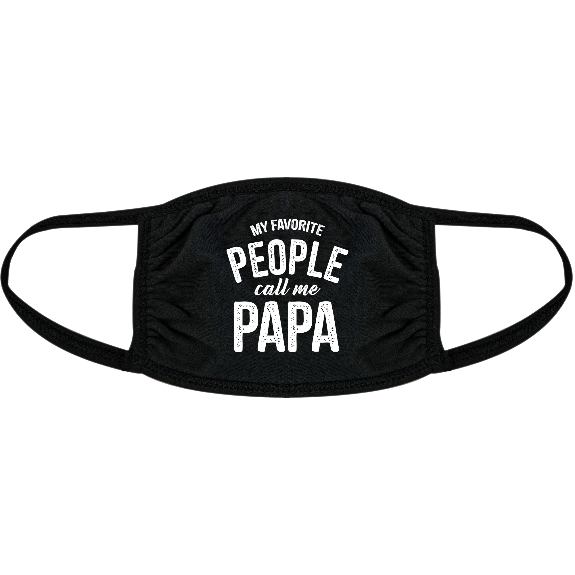 My Favorite People Call Me Papa Face Mask Funny Father's Day Graphic Nose And Mouth Covering - image 1 of 6