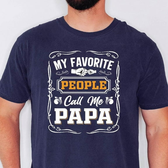 My Favorite People Call Me Papa Shirt, Papa T Shirt, Papa T-Shirt, Fathers Day Funny Shirt For Papa, Father'S Day Gift,