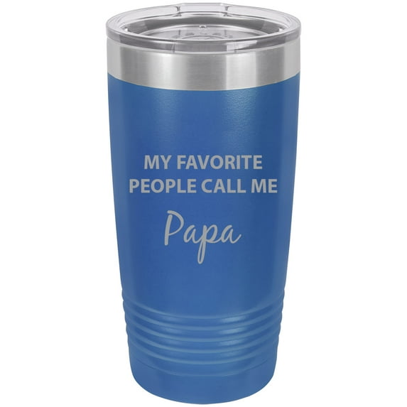 My Favorite People Call Me Papa Stainless Steel Engraved Insulated Tumbler 20 Oz Travel Coffee Mug, Blue