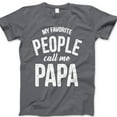 thumbnail image 1 of My Favorite People Call Me Papa T-Shirt – Funny Papa Tee for Grandpas, Fathers & New Dads – Cute Father’s Day Gift for Papa from Kids or Grandkids, 1 of 7