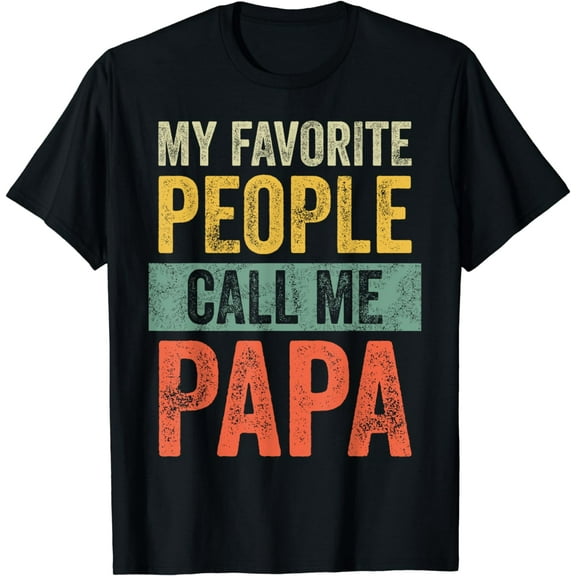 My Favorite People Call Me Papa | Vintage Funny Dad Father T-Shirt